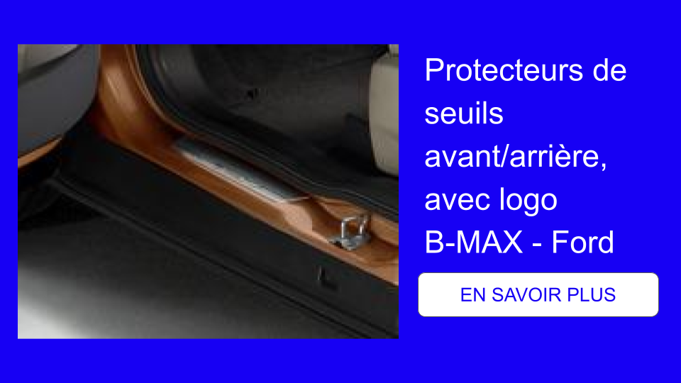 Protecteurs de seuils avantarrière, avec logo B-MAX - Ford B-MAX